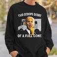 Two Scoops Short Of A Full Cone Biden Sweatshirt Gifts for Him