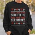 Ugly Christmas Sweaters Are Hot And Overrated X-Mas Sweatshirt Gifts for Him