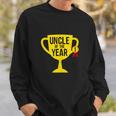 Uncle Of The Year Worlds Best Award Gift Apparel Sweatshirt Gifts for Him