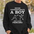 Never Underestimate A Boy Who Loves Fencing Sweatshirt Gifts for Him