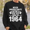Never Underestimate Man Who Was Born In 1964 Born In 1964 Sweatshirt Gifts for Him