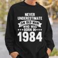 Never Underestimate Man Who Was Born In 1984 Born In 1984 Sweatshirt Gifts for Him