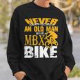 Never Underestimate An Old Man Bmx Bike Freestyle Racing Sweatshirt Gifts for Him