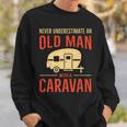 Never Underestimate An Old Man With A Caravan Sweatshirt Gifts for Him