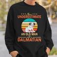 Never Underestimate An Old Man With A Dalmatian Dogs Father Sweatshirt Gifts for Him