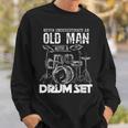 Never Underestimate An Old Man Drums Sweatshirt Gifts for Him