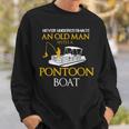 Never Underestimate Old Man Fishing With Pontoon Boat Sweatshirt Gifts for Him
