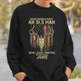 Never Underestimate An Old Man Loves Hunting Born In June Sweatshirt Gifts for Him