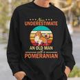 Never Underestimate An Old Man With A Pomeranian Dogs Father Sweatshirt Gifts for Him