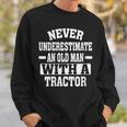Never Underestimate An Old Man With A Tractor Farming Sweatshirt Gifts for Him