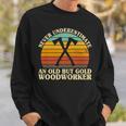 Never Underestimate An Old Woodworker Woodwork Carpentry Sweatshirt Gifts for Him