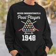 Never Underestimate A Pool Player Born In 1948 75Th Birthday Sweatshirt Gifts for Him