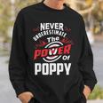 Never Underestimate The Power Of PoppySweatshirt Gifts for Him