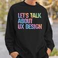 Ux Humor Ui er User Experience Interface Joke Sweatshirt Gifts for Him