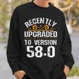 Version 580 Funny 58Th Birthday Gift 58 Years Old Geek Geek Funny Gifts Sweatshirt Gifts for Him