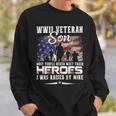 Veteran Vets Wwii Veteran Son Most People Never Meet Their Heroes 217 Veterans Sweatshirt Gifts for Him