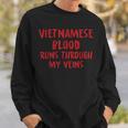 Vietnamese Blood Runs Through My Veins Novelty Word Sweatshirt Gifts for Him