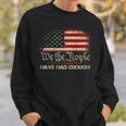Vintage Old Usa Flag We The People Have Had Enough On Back Sweatshirt Gifts for Him
