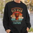 Vintage Never Underestimate An Old Man With A Timpani Sweatshirt Gifts for Him