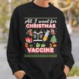 All I Want For Christmas Is A Vaccine Ugly Sweater Dinner Sweatshirt Gifts for Him