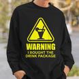Warning I Bought The Drink Package Funny Cruise Ship Cruise Funny Gifts Sweatshirt Gifts for Him
