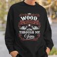 Wood Blood Runs Through My Veins Family Name Vintage Sweatshirt Gifts for Him