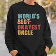 Worlds Best Okayest Uncle Acy014b Sweatshirt Gifts for Him