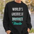 Worlds Greatest Brother Uncle Pregnancy Announcement Sweatshirt Gifts for Him