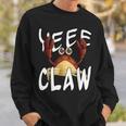 Do Ye Like Crab Claws Yee Claw Yeee Claw Crabby Sweatshirt Gifts for Him