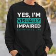 Yes I'm Visually Impaired Braille Blind Awareness Vision Sweatshirt Gifts for Him