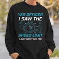 Yes Officer I Saw The Speed Limit Car Lover Sweatshirt Gifts for Him