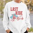 Bachelorette Cowgirl Last Ride For The Bride Gift For Womens Sweatshirt Gifts for Him