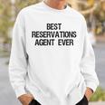 Best Reservations Agent Ever Sweatshirt Gifts for Him