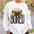 Bored Pug Dog Funny Dog Lovers Dog Paw Lovers Gifts For Pug Lovers Funny Gifts Sweatshirt Gifts for Him