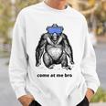 Come At Me Bro Gorilla Vr Game Virtual Reality Player Sweatshirt Gifts for Him