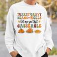 Cute Turkey Gravy Beans And Rolls Let Me See That Casserole Sweatshirt Gifts for Him