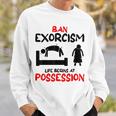 Ban Exorcisms Life Begins At Possession Horror Movies Movies Sweatshirt Gifts for Him