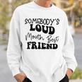 Funny Quote Somebodys Loud Mouth Best Friend Retro Groovy Bestie Funny Gifts Sweatshirt Gifts for Him