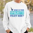 What Is Your Spaghetti Policy Italian Chefs Sweatshirt Gifts for Him