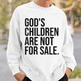 Gods Children Are Not For Sale Saying Gods Children Sweatshirt Gifts for Him