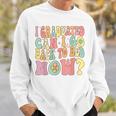 Groovy Retro Graduation I Graduated Can I Go Back To Bed Now Sweatshirt Gifts for Him