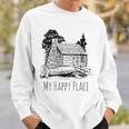 My Happy Place A Cabin In The Woods Sweatshirt Gifts for Him