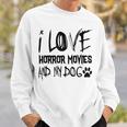 Horror Lover I Love Horror Movies And My Dog Movies Sweatshirt Gifts for Him