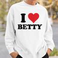 I Heart Betty First Name I Love Personalized Stuff Sweatshirt Gifts for Him