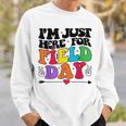 Im Just Here For Field Day Happy Last Day Of School 2023 Sweatshirt Gifts for Him