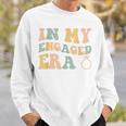 In My Engaged Era Funny Engagement For Her Sweatshirt Gifts for Him