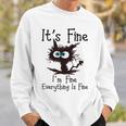 It’S Fine Im Fine Everything Is Fine Cat Sweatshirt Gifts for Him