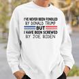 Ive Never Been Fondled By Donald Trump But Screwed By Biden Sweatshirt Gifts for Him