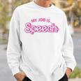 My Job Is Speech Retro Pink Style Speech Therapist Slp Sweatshirt Gifts for Him