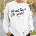 Me And Karma Vibe Like That Cat Lover Sweatshirt Gifts for Him